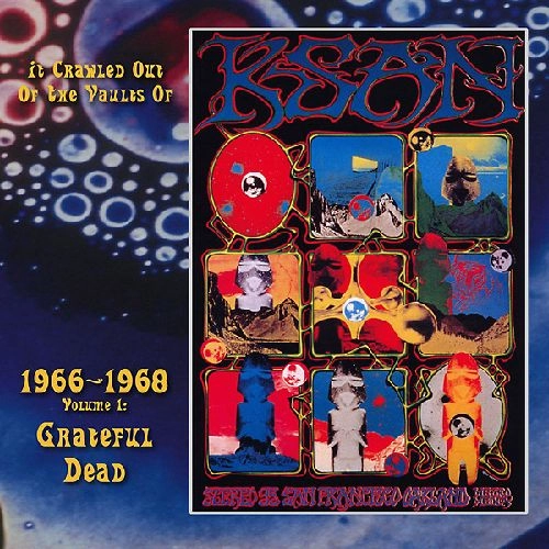 GRATEFUL DEAD / グレイトフル・デッド / IT CRAWLED OUT OF THE VAULTS OF KSAN 1966-1968 - VOLUME 1: LIVE AT THE FILLMORE AUDITORIUM 11/19/66