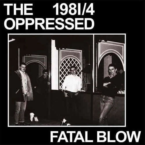 OPPRESSED / オプレスト / FATAL BLOW (7")