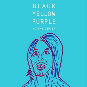 大柴陽介 / BLACK YELLOW PURPLE