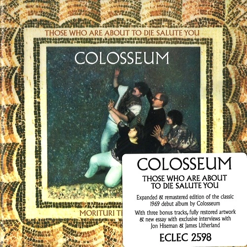 COLOSSEUM (JAZZ/PROG: UK) / コロシアム / THOSE WHO ARE ABOUT TO DIE SALUTE YOU: REMASTERED & EXPANDED EDITION