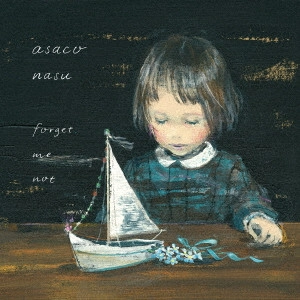 ASAKO NASU / 南壽あさ子 / forget me not