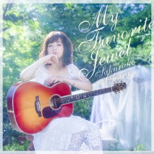 SAKURAKO OHARA / 大原櫻子 / マイ フェイバリット ジュエル