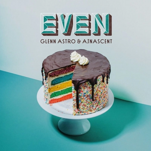 GLENN ASTRO & AJNASCENT / EVEN