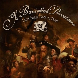 YE BANISHED PRIVATEERS / イー・バニッシュド・プライベーターズ / FIRST NIGHT BACK IN PORT