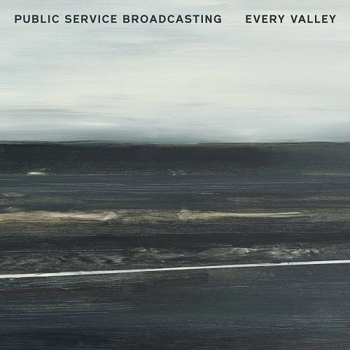 PUBLIC SERVICE BROADCASTING / EVERY VALLEY
