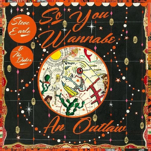 STEVE EARLE / スティーヴ・アール / SO YOU WANNABE AN OUTLAW [STANDARD CD] 
