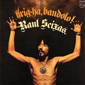 RAUL SEIXAS  / ハウル・セイシャス / KRIG-HA, BANDOLO!