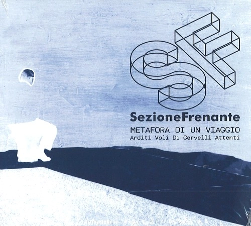 SEZIONE FRENANTE / METAFORA DI UN VIAGGIO REVISITED