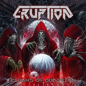 ERUPTION (from Slovenia) / イラプション / クロークス・オブ・オブリオン  / CLOAKS OF OBLIVION