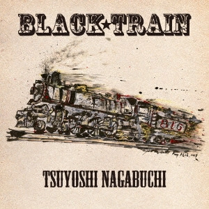 TSUYOSHI NAGABUCHI / 長渕剛 / BLACK TRAIN(初回限定盤 CD+DVD)