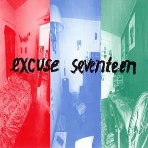 EXCUSE SEVENTEEN / EXCUSE SEVENTEEN