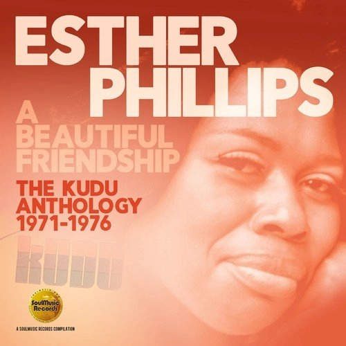 ESTHER PHILLIPS / エスター・フィリップス / A BEAUTIFUL FRIENDSHIP - THE KUDU ANTHOLOGY 1971-1976