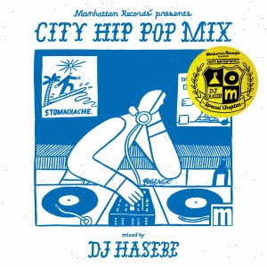 DJ HASEBE aka OLD NICK / DJハセベ aka オールドニック / Manhattan Records presents CITY HIP POP MIX - Special Chapter - mixed by DJ HASEBE