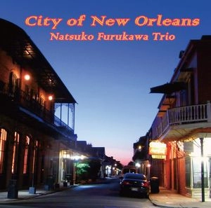 NATSUKO FURUKAWA / 古川奈都子 / シティ･オブ･ニューオリンズ / CITY OF NEW ORLEANS