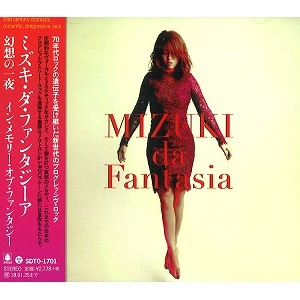 MIZUKI da Fantasia / ミズキ・ダ・ファンタジーア / 幻想の一夜 ～In memory of fantasia