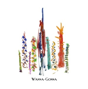 Wanna-Gonna / New Town