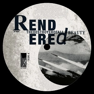 RENDERED / THEDESTROYEROFALLBEAUTY