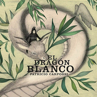 PATRICIO CARPOSSI / パトリシオ・カルポッシ / EL DRAGON BLANCO
