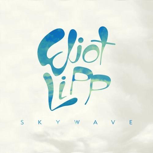 ELIOT LIPP / SKYWAVE
