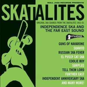 SKATALITES / スカタライツ / INDEPENDENCE SKA AND THE FAR EAST SOUND