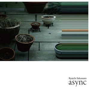 RYUICHI SAKAMOTO / 坂本龍一 / ASYNC