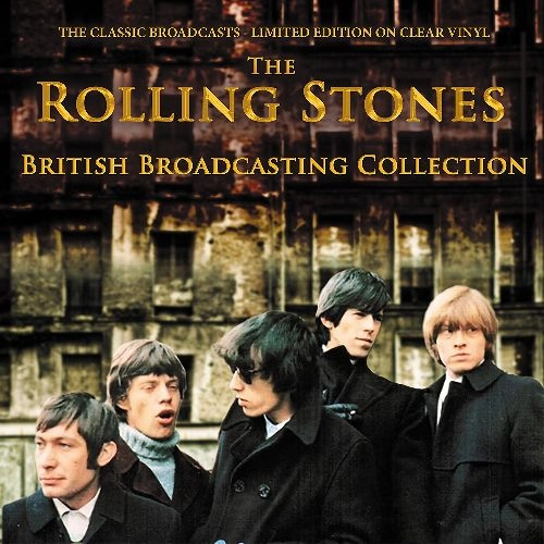 ROLLING STONES / ローリング・ストーンズ / THE BRITISH BROADCASTING COLLECTION - THE CLASSIC BROADCASTS - CLEAR VINYL
