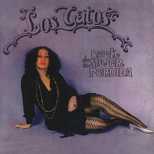 LOS GATOS (ARG) / ロス・ガトス / EL ROCK DE LA MUJER PERDIDA: REMASTER