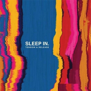 SLEEP IN. / TENSION & RELEASE