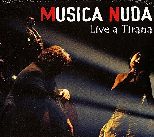 NUSICA NUDA / LIVE A TIRANA