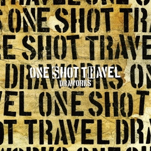 DRAWORKS / ドローワークス / ONE SHOT TRAVEL