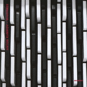 ANTON KUBIKOV / ホワットネス