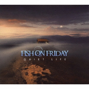FISH ON FRIDAY / フィッシュ・オン・フライデー / クワイエット・ライフ / QUIET LIFE