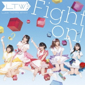 Luce Twinkle Wink / ルーチェ・トゥインクル・ウインク / Fight on!