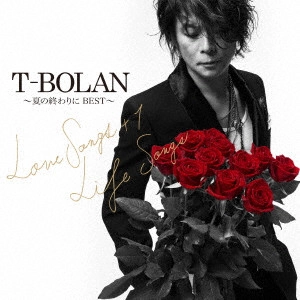 T-BOLAN / T-BOLAN ~夏の終わりに BEST~ LOVE SONGS +1 & LIFE SONGS