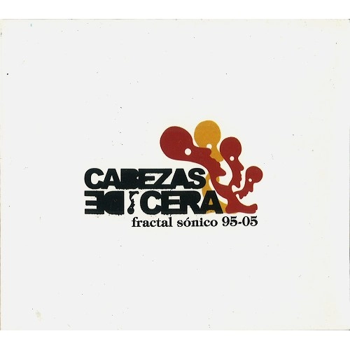 CABEZAS DE CERA / FRACTAL SONICO 95-05