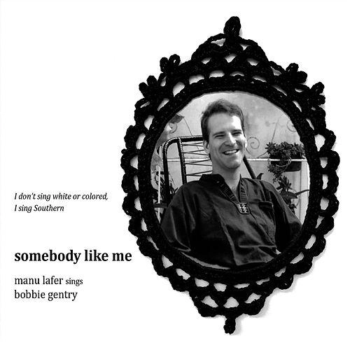 MANU LAFER / マヌ・ラフェール / SOMEBODY LIKE ME