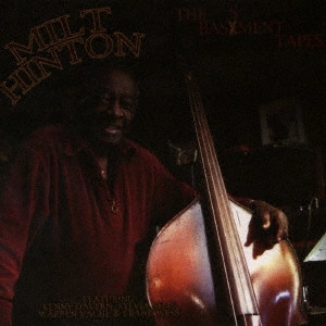 MILT HINTON / ミルト・ヒントン / ザ・ベースメント・テープス / THE BASSMENT TAPES