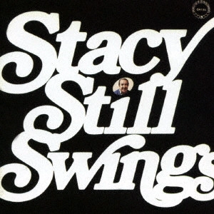 JESS STACY / ジェス・ステイシー / ステイシー・スティル・スウィングス / STACY STILL SWINGS
