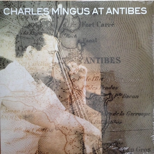 CHARLES MINGUS / チャールズ・ミンガス / MINGUS AT ANTIBES