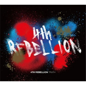 TRI4TH / トライフォース / 4th Rebellion