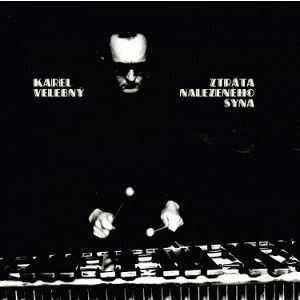 KAREL VELEBNY / カレル・ヴェレブニー / ZTRATA NALEZENEHO SYNA