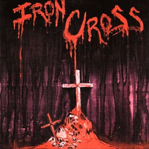 IRON CROSS / IRON CROSS