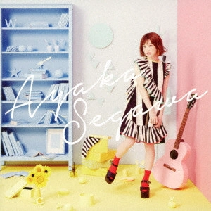 AYAKA SEGAWA / 瀬川あやか / どんなに.../Have a good day!