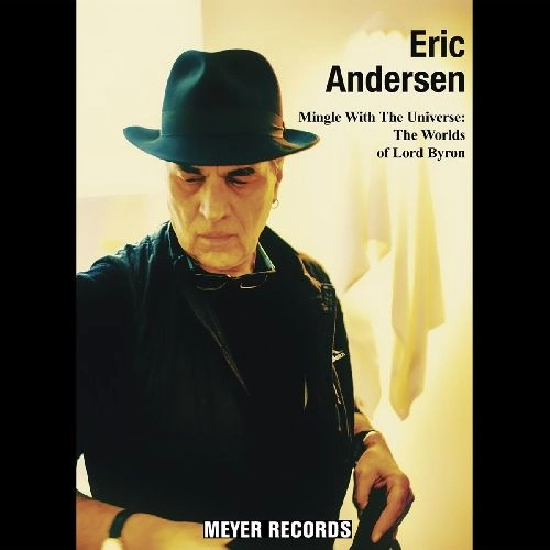 ERIC ANDERSEN / エリック・アンダースン / MINGLE WITH THE UNIVERSE: WORLDS OF LORD BYRON