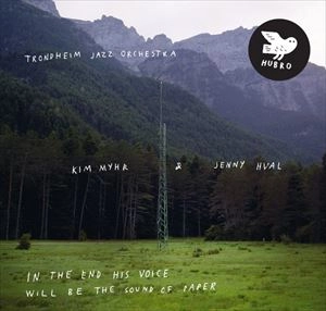 KIM MYHR / キム・マイ / IN THE END HIS VOICE WILL BE THE SOUND OF PAPER