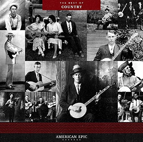 V.A. (AMERICAN EPIC) / AMERICAN EPIC: THE BEST OF COUNTRY