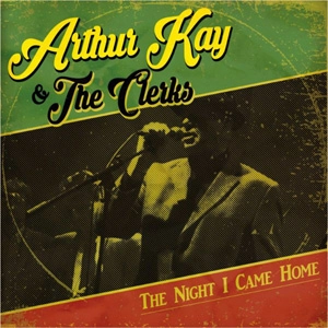 ARTHUR KAY & THE CLERKS / NIGHT I CAME HOME (LP)