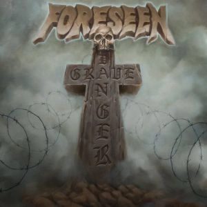 FORESEEN (from Finland) / GRAVE DANGER / GRAVE DANGER 