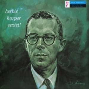 HERBIE HARPER / ハービー・ハーパー / ハービー･ハーパー･セクステット / HERBIE HARPER SEXTET
