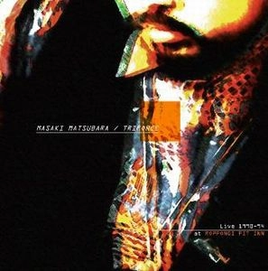 MASAKI MATSUBARA / 松原正樹 / トライフォース･ライヴ 1990-94 / TRIFORCE LIVE 1990-94